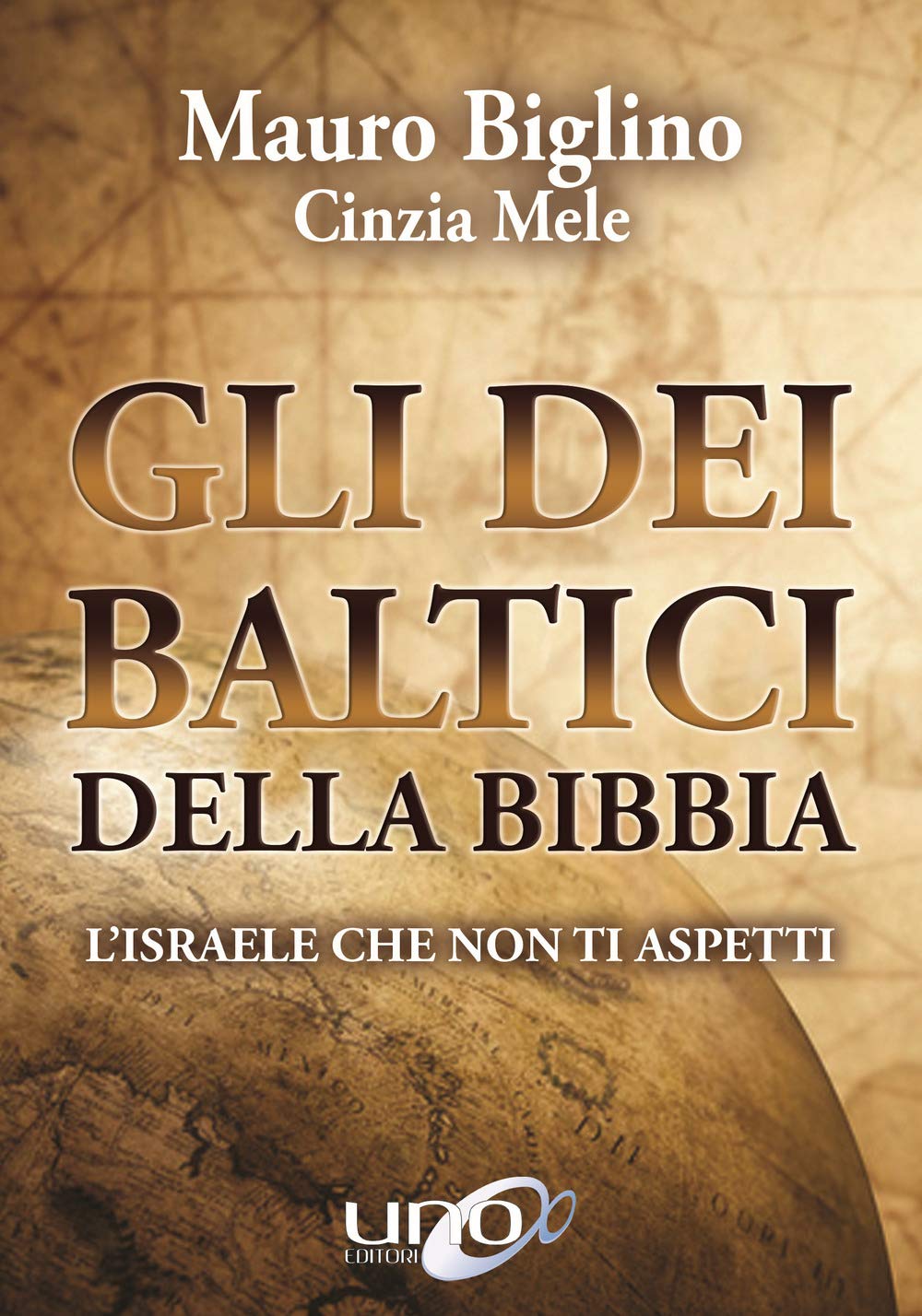 Gli dei baltici della Bibbia. L'Israele che non ti aspetti Religion & Esotericism