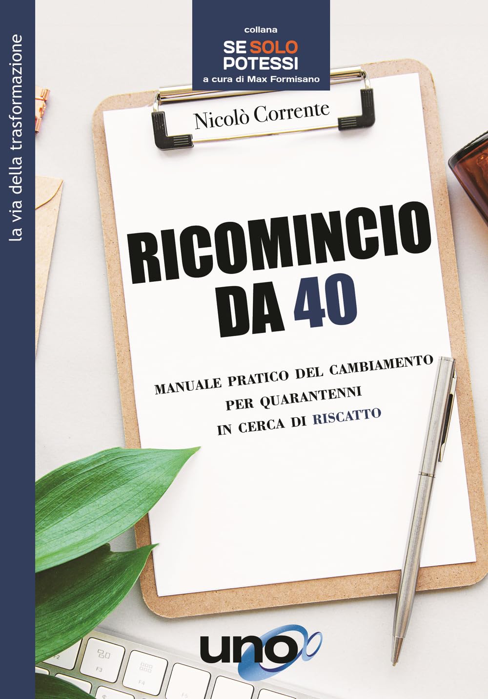 Ricomincio da 40. Manuale pratico del cambiamento per quarantenni in cerca di riscatto book