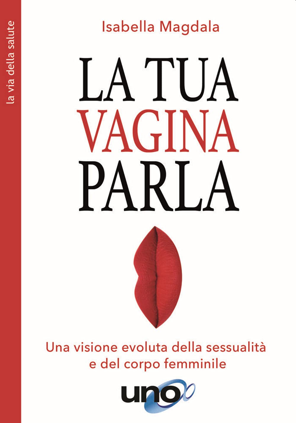 La tua vagina parla. Una visione evoluta della sessualità e del corpo femminile book