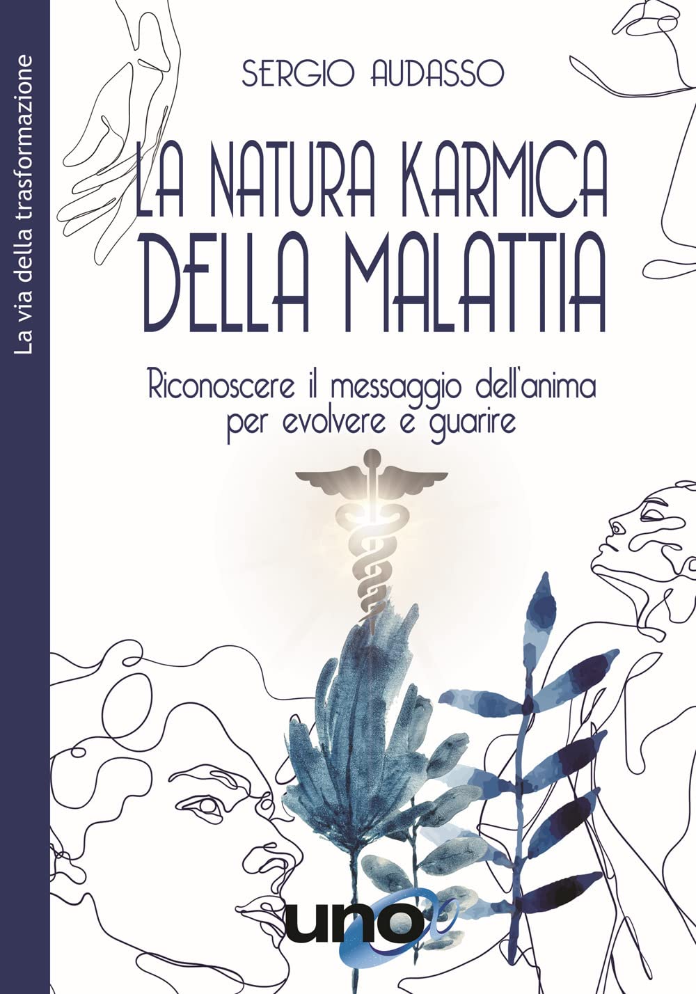 La natura karmica della malattia. Riconoscere il messaggio dell’anima per evolvere e guarire Health, Nutrition & Fitness