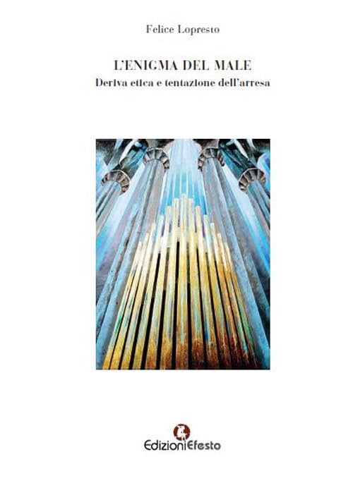 L'enigma del male. Deriva etica e tentazione dell’arresa Books