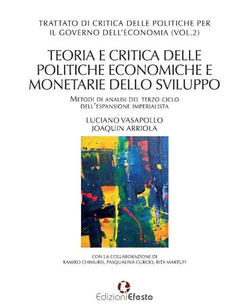 Trattato di critica delle politiche per il governo dell'economia. Teoria e critica delle politiche economiche e monetarie dello sviluppo. Metodi di ... ciclo dell’espansione imperial... (Vol. 2) Business, Finance & Career