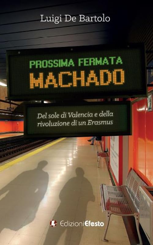 Prossima fermata Machado. Del sole di Valencia e della rivoluzione di un erasmus Contemporary literature