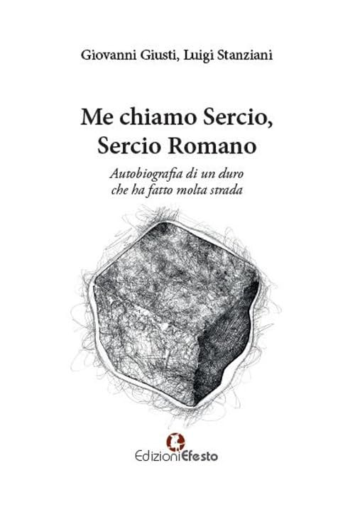 Me chiamo Sercio, Sercio Romano. Autobiografia di un duro che ha fatto molta strada (Parerga) Contemporary literature