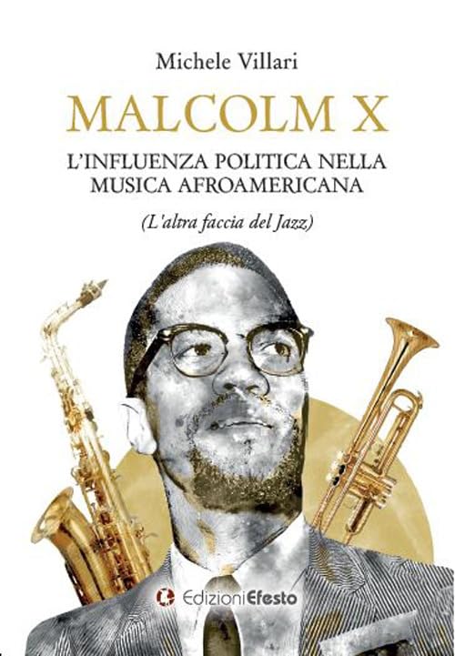 Malcolm X: l’influenza politica nella musica afroamericana (l'altra faccia del jazz) (Seikilos) Arts & Music