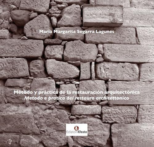 Método y práctica de la restauración arquitectónica Architecture