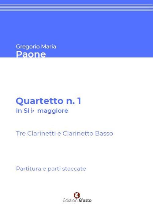 Quartetto n. 1 in Sib maggiore. Per tre Clarinetti in Sib e Clarinetto Basso. Partitura e parti staccate (Seikilos) Arts & Music