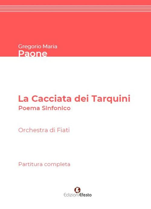 La Cacciata dei Tarquini. Poema sinfonico per orchestra di fiati. Partitura completa (Seikilos) Arts & Music
