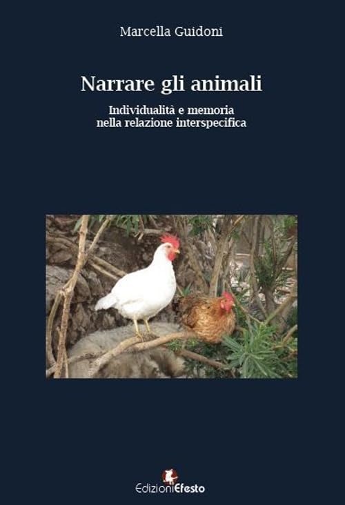 Narrare gli animali. Individualità e memoria nella relazione interspecifica (Quaderni del Museo di Roviano) Books