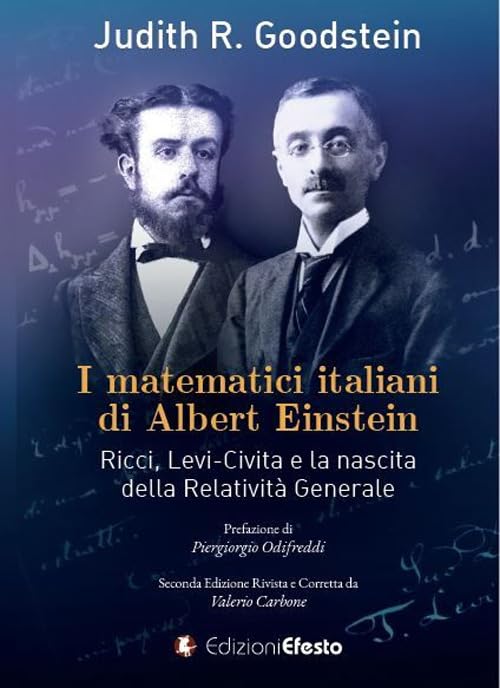 I matematici italiani di Albert Einstein. Ricci, Levi-Civita e la nascita della relatività generale (De ortibus et occasibus) Mathematics