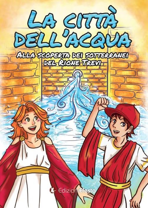 La città dell’acqua. Alla scoperta dei sotterranei del rione Trevi (Parerga) Non-fiction