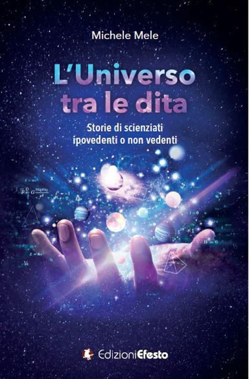 L'universo tra le dita. Storie di scienziati ipovedenti o non vedenti book