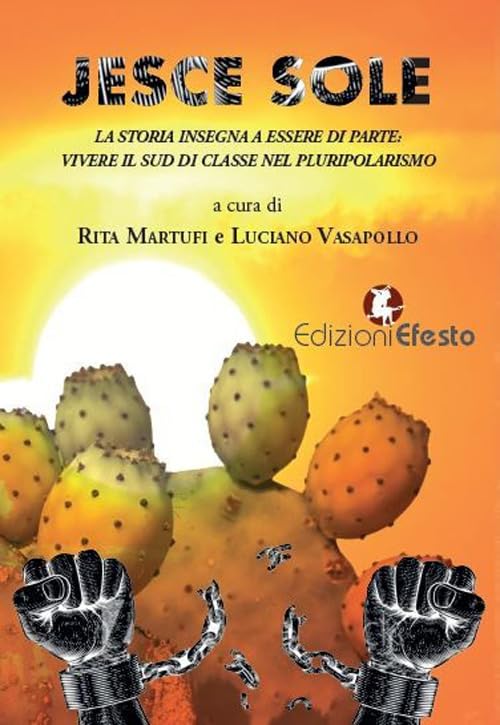 Jesce sole... La storia insegna a essere di parte: vivere il sud di classe nel pluripolarismo book