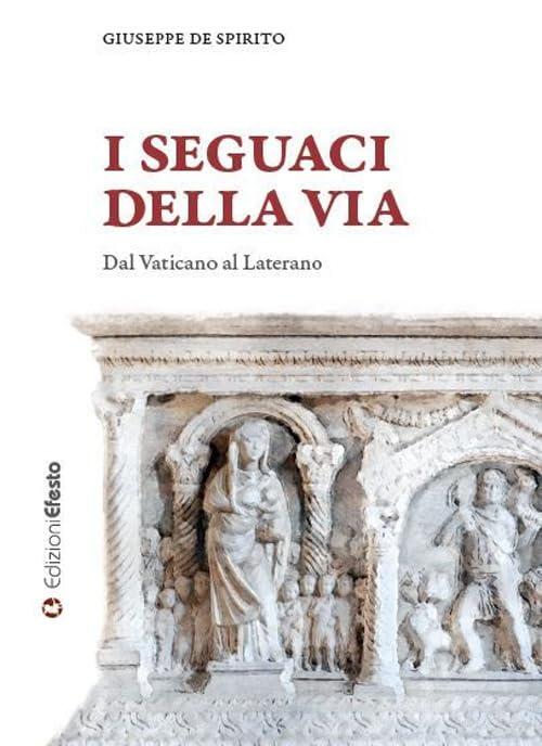I seguaci della via. Dal Vaticano al Laterano Religion & Esotericism