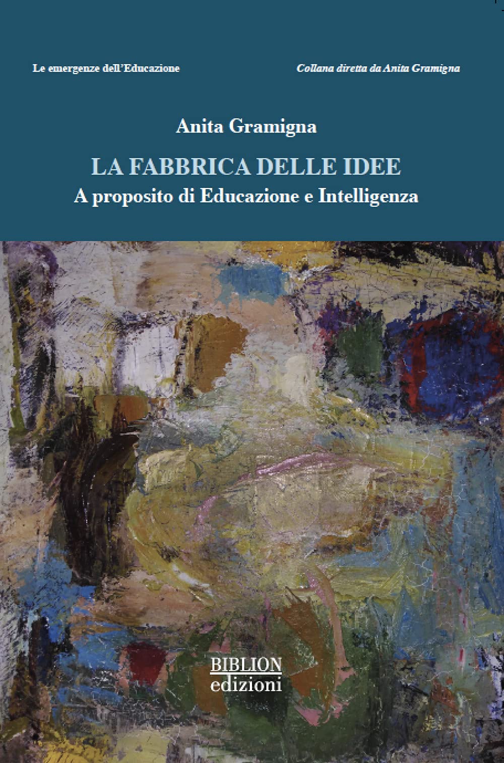 La fabbrica delle idee. A proposito di educazione e intelligenza Psychology