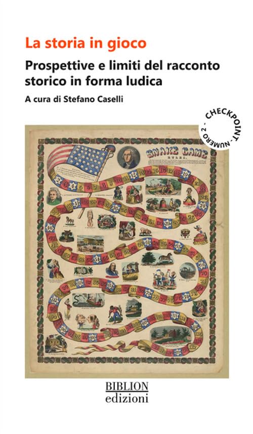 La storia in gioco. Prospettive e limiti del racconto storico in forma ludica Politics & History