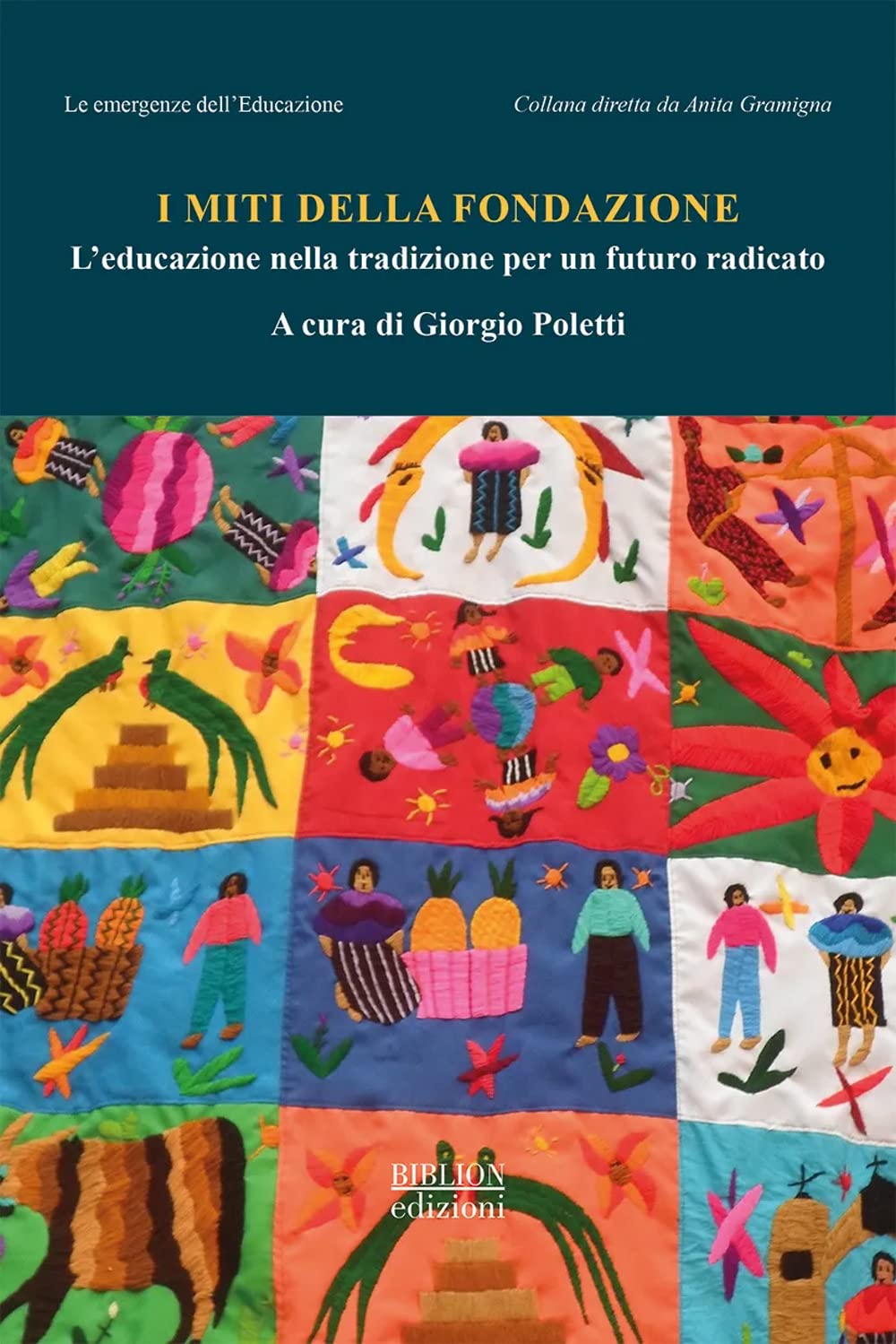 I miti della fondazione. L'educazione nella tradizione per un futuro radicato (Le emergenze dell’educazione) Education & Training