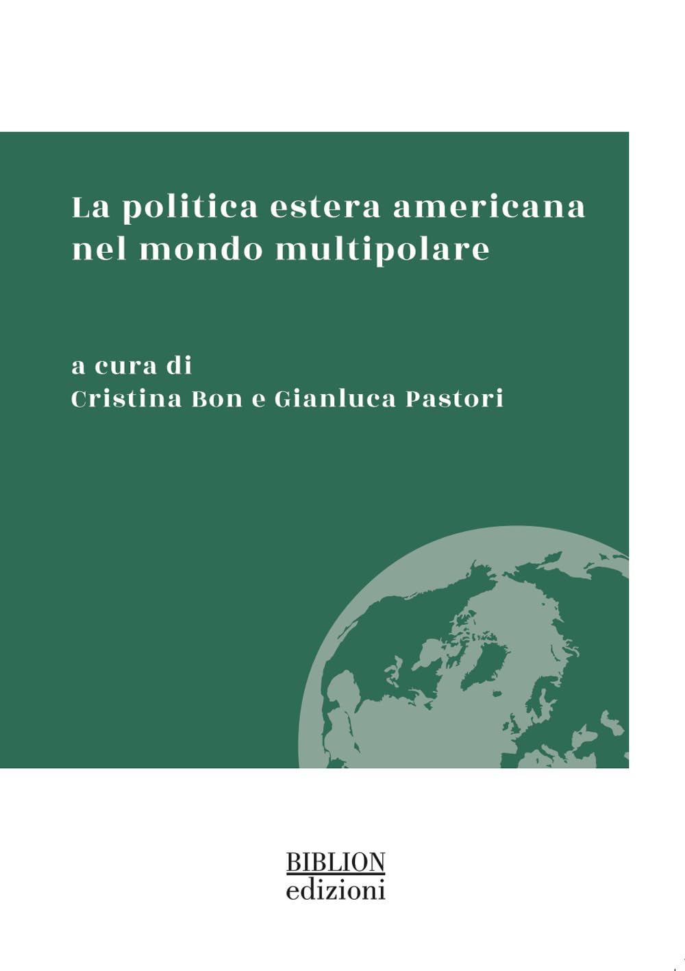 La politica estera americana nel mondo multipolare (La biblioteca di Instituta) Social Sciences