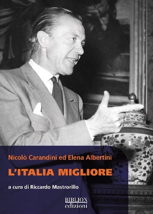 Nicolò Carandini ed Elena Albertini. L'Italia migliore Memories