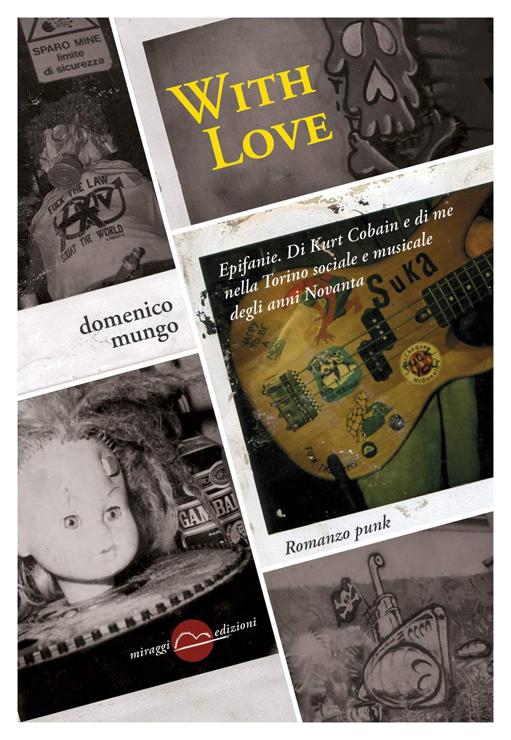 With love. Epifanie. Di Kurt Cobain e di me nella Torino sociale degli anni Novanta Biographies
