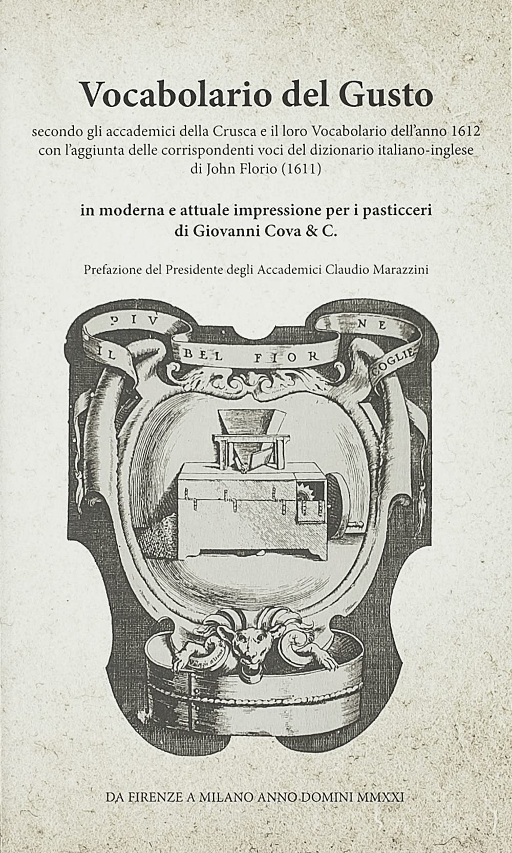 Vocabolario del gusto. Secondo gli accademici della Crusca e il loro Vocabolario dell'anno 1612, con l'aggiunta delle corrispondenti voci del dizionario italiano-inglese di John Florio Reference Books