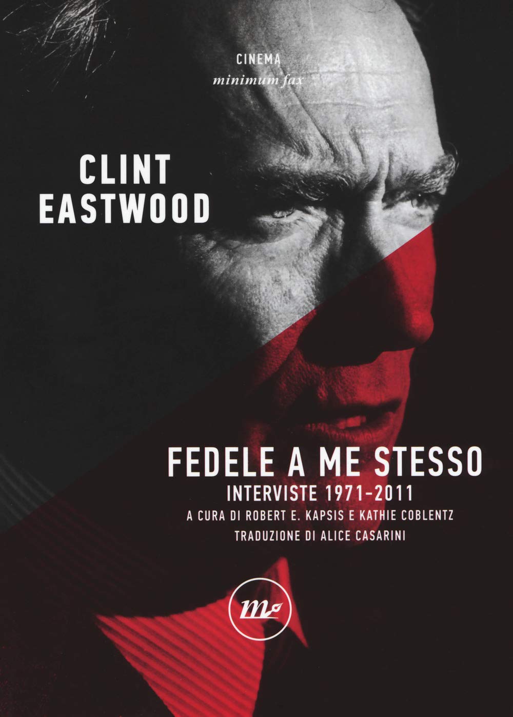 Fedele a me stesso. Interviste 1971-2011 Art & Literature