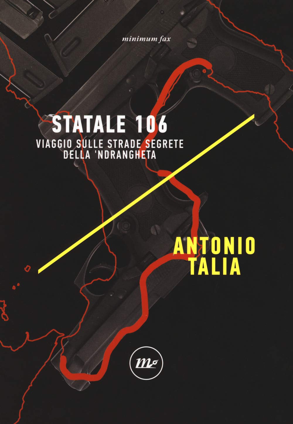 Statale 106. Viaggio sulle strade segrete della 'ndrangheta (Indi) Social Sciences