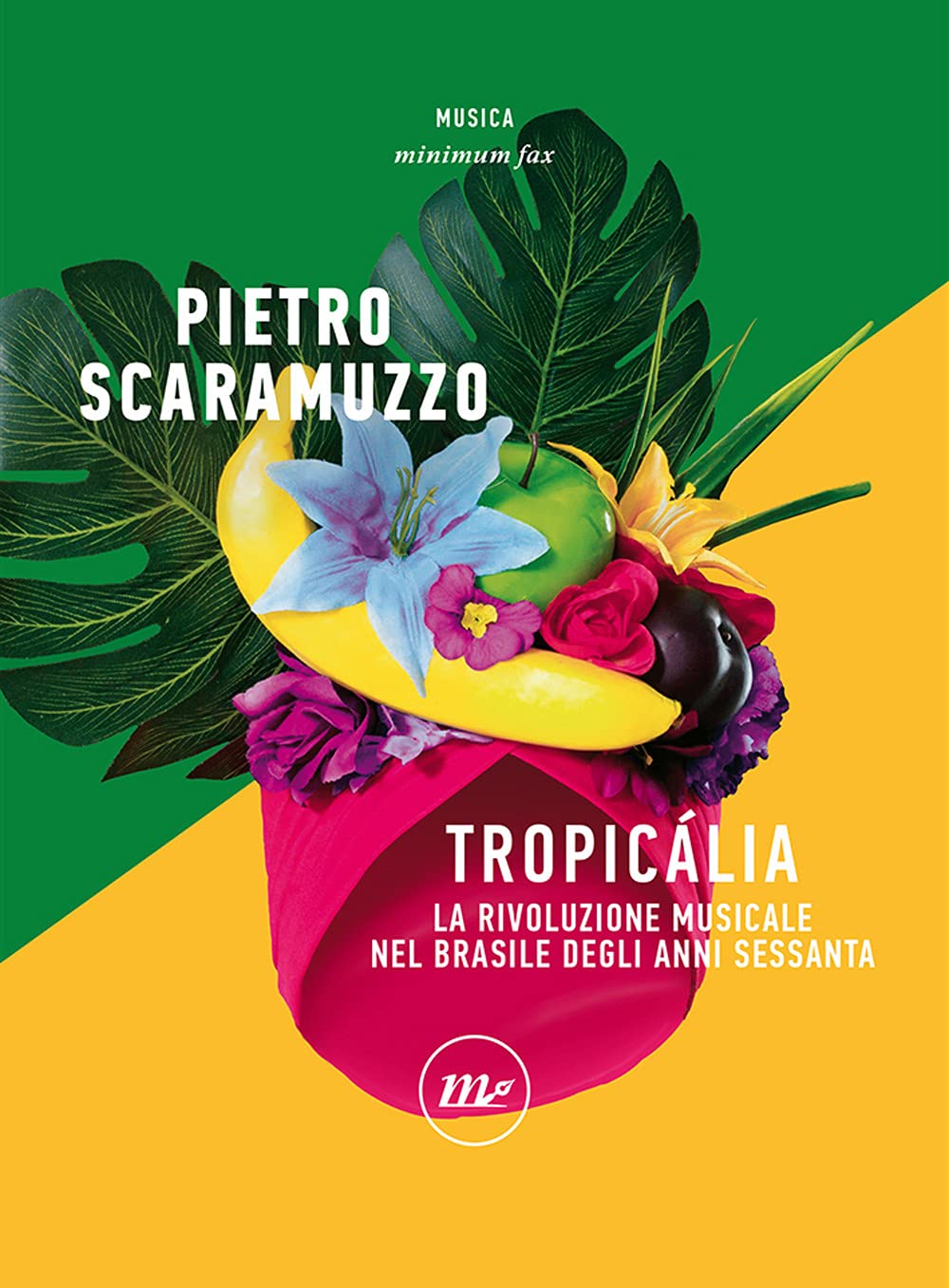 Tropicália. La rivoluzione musicale nel Brasile degli anni Sessanta (Minimum Fax musica) Arts & Music