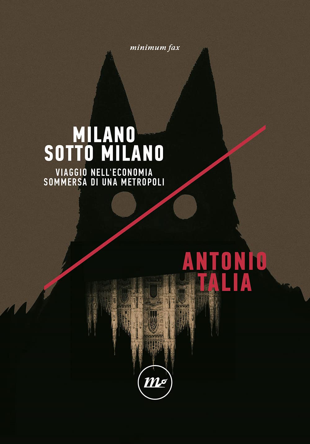 Milano sotto Milano. Viaggio nell'economia sommersa di una metropoli (Indi) Social Sciences