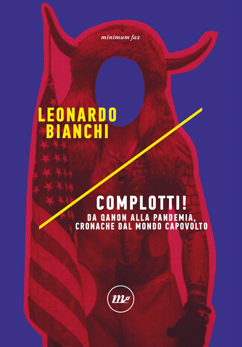 Complotti! Da Qanon alla pandemia, cronache dal mondo capovolto (Indi) Books