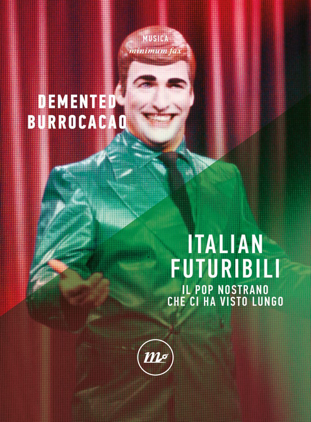 Italian futuribili. Il pop nostrano che ci ha visto lungo book
