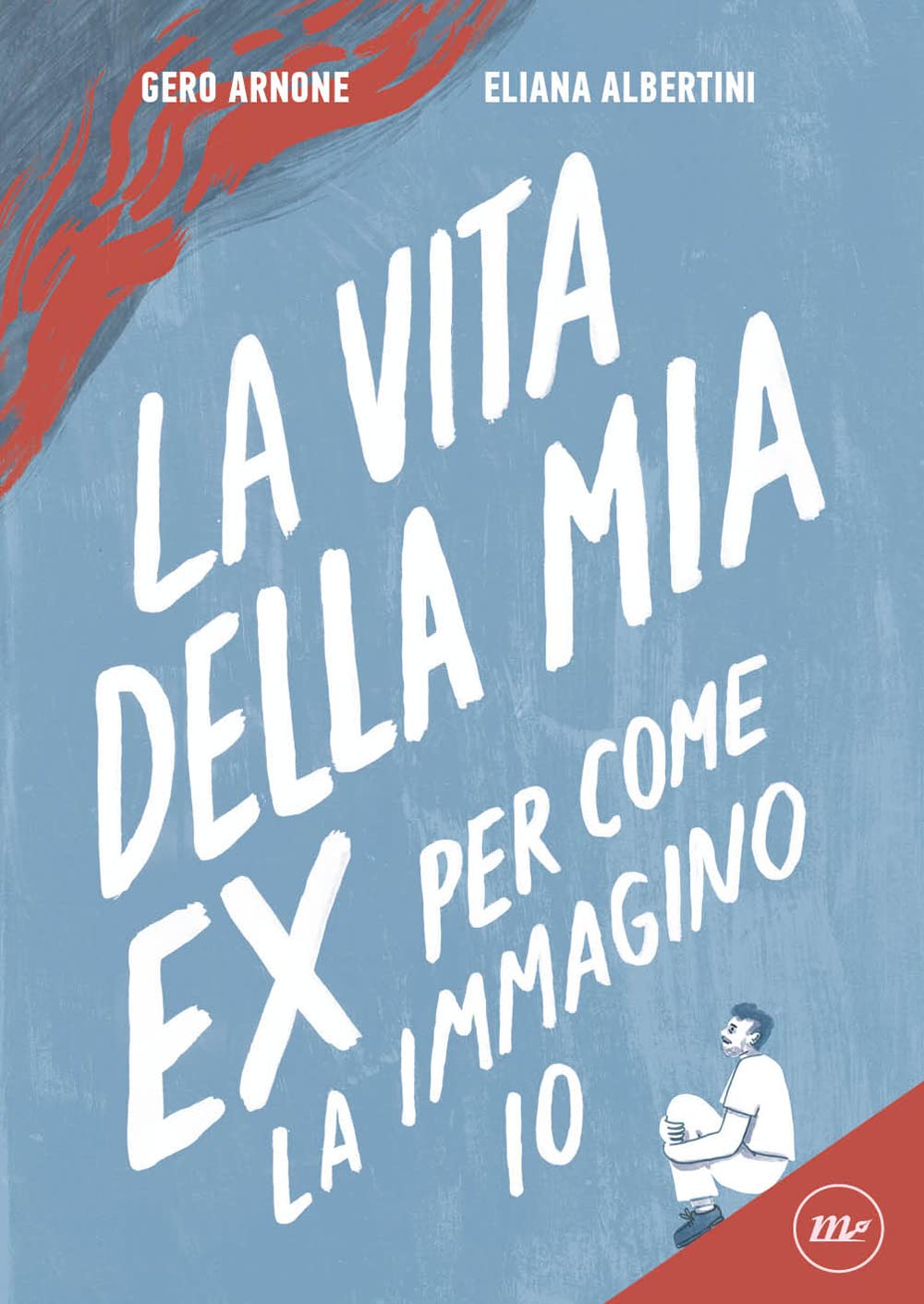La vita della mia ex per come la immagino io book
