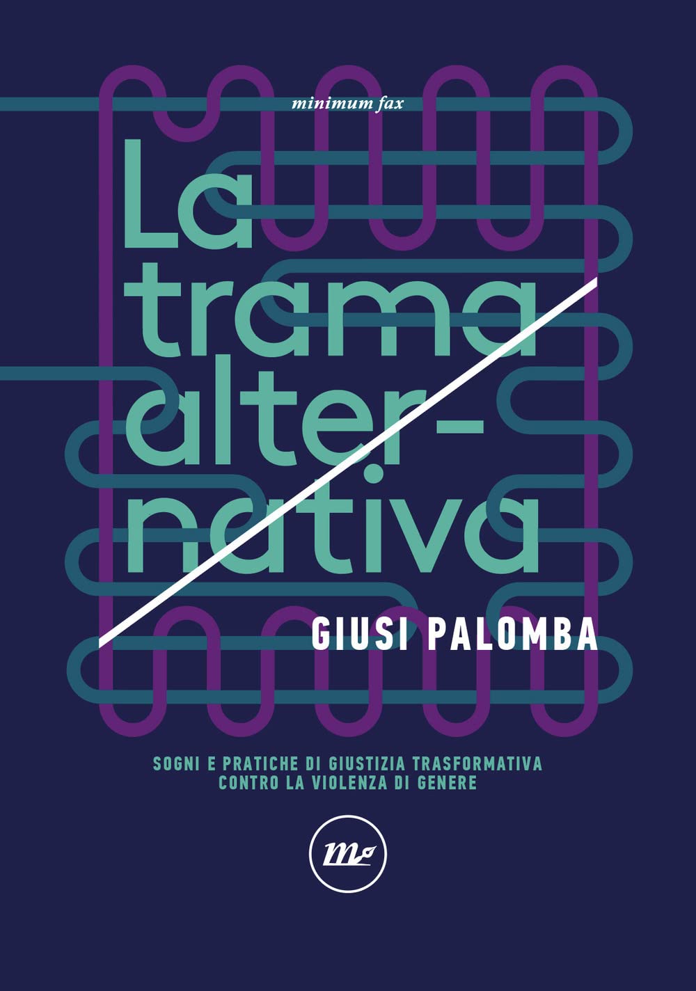 La trama alternativa. Sogni e pratiche di giustizia trasformativa contro la violenza di genere Law