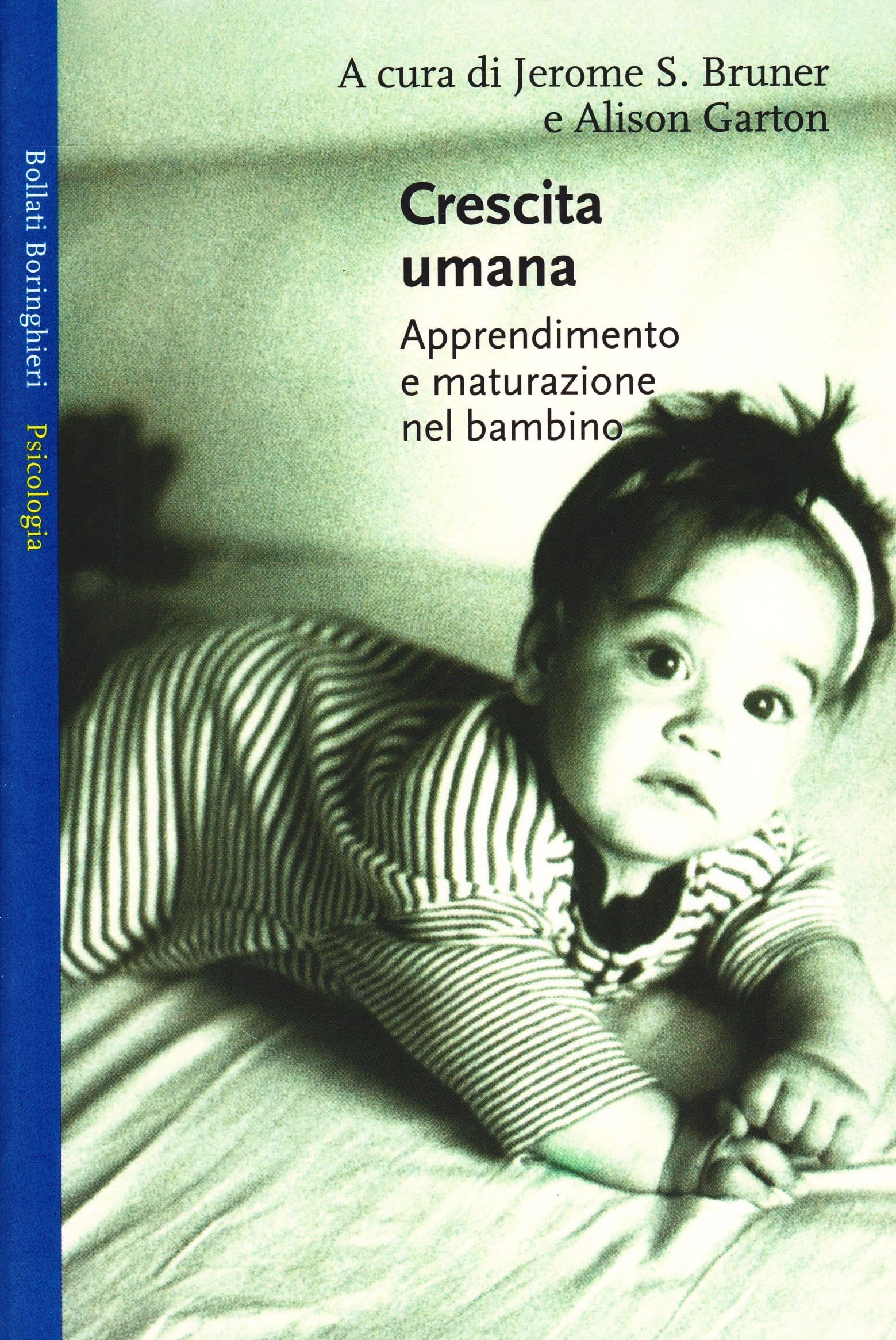 Crescita umana: apprendimento e maturazione nel bambino (Saggi) Psychology