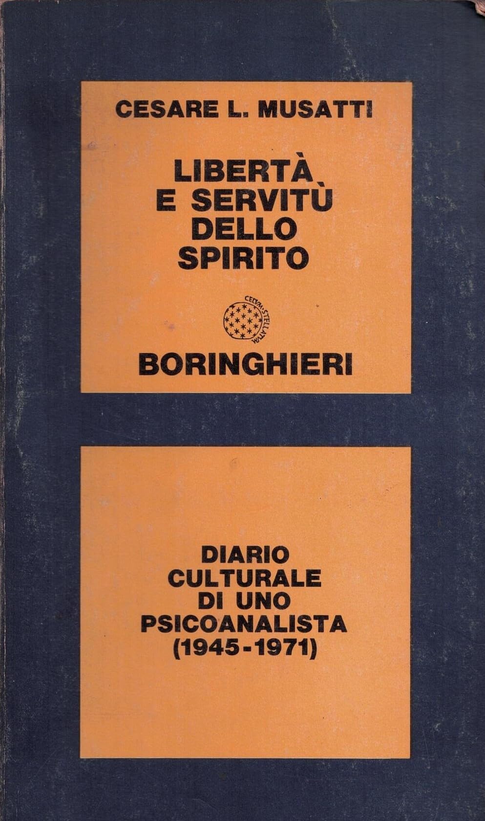 Libertà e servitù dello spirito. diario culturale di uno psicoanalista (1945-1971) (Saggi) Psychology