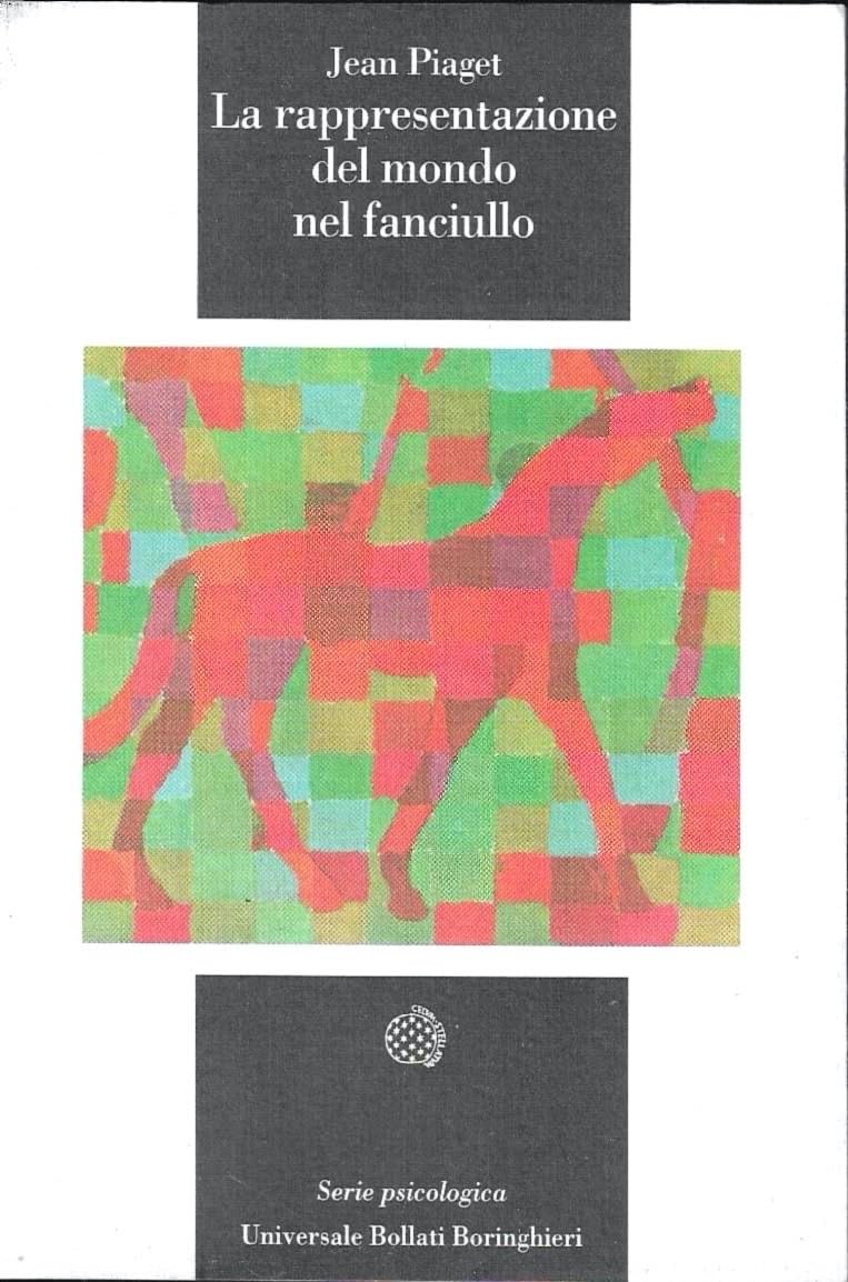 La rappresentazione del mondo nel fanciullo (Universale Bollati Boringhieri-S. scient.) Psychology