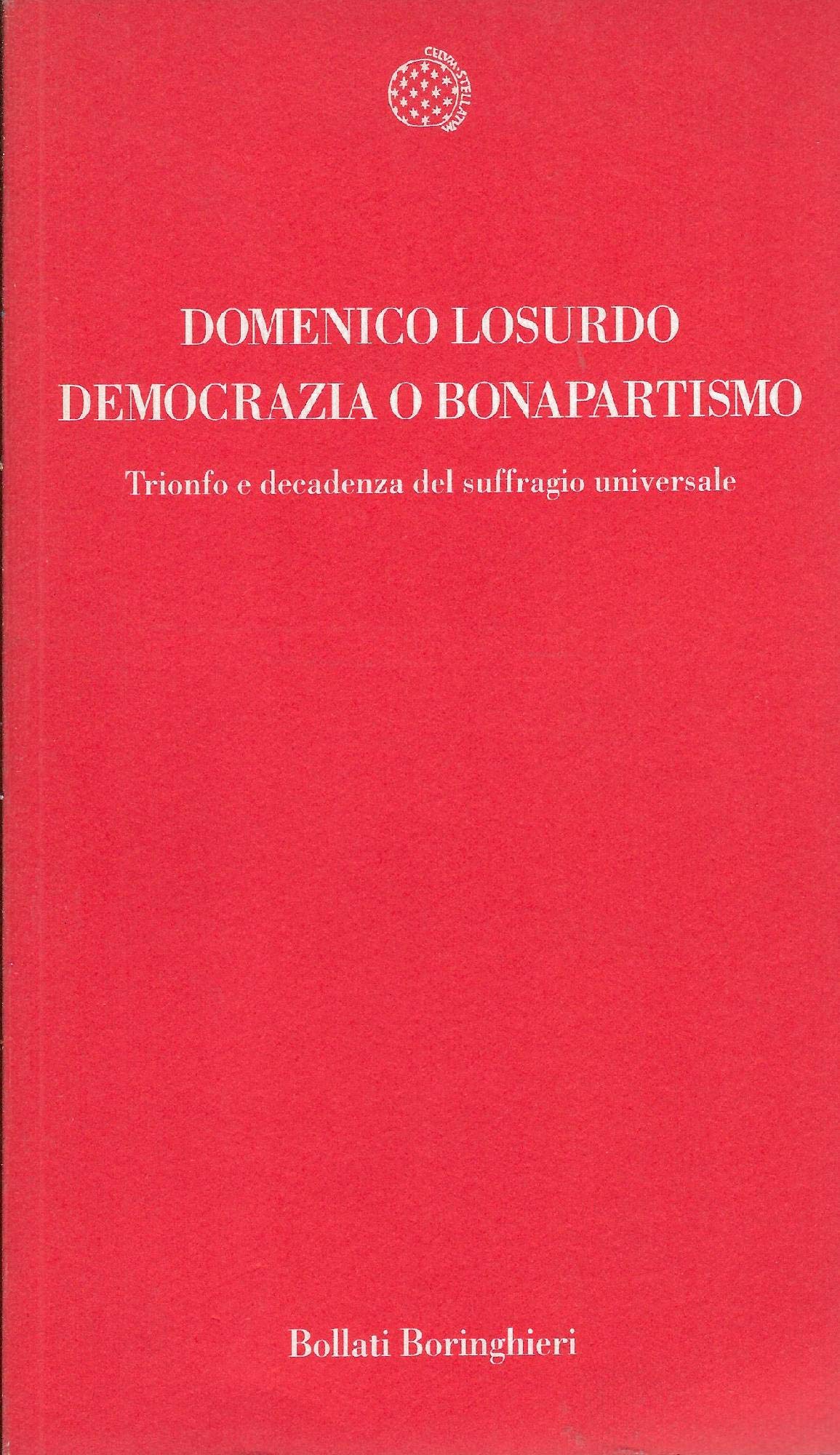 Democrazia o bonapartismo. Trionfo e decadenza del suffragio universale Politics & History
