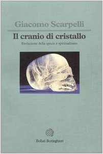 Il cranio di cristallo. Evoluzione della specie e spiritualismo book