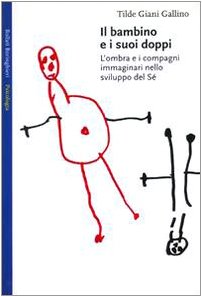Il bambino e i suoi doppi. L'ombra e i compagni immaginari nello sviluppo del sé book
