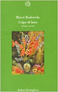Colpo di luna. Ventidue racconti (Varianti) Essays & Short Stories