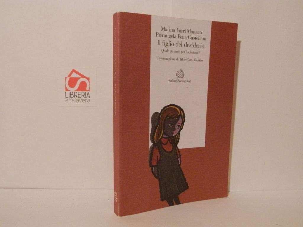 Il figlio del desiderio. Quale genitore per l'adozione? book