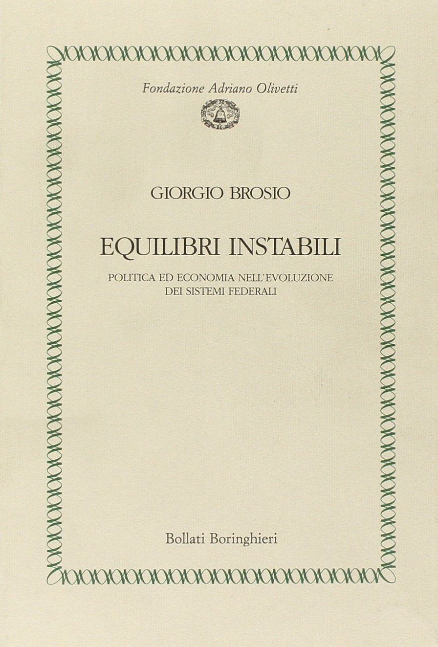 Equilibri instabili. Politica ed economia nell'evoluzione dei sistemi federali book