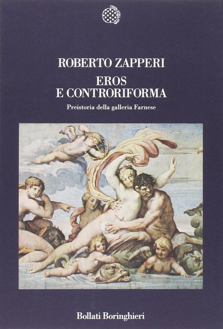 Eros e controriforma. Preistoria della galleria Farnese (Nuova cultura) Film, Art & Culture
