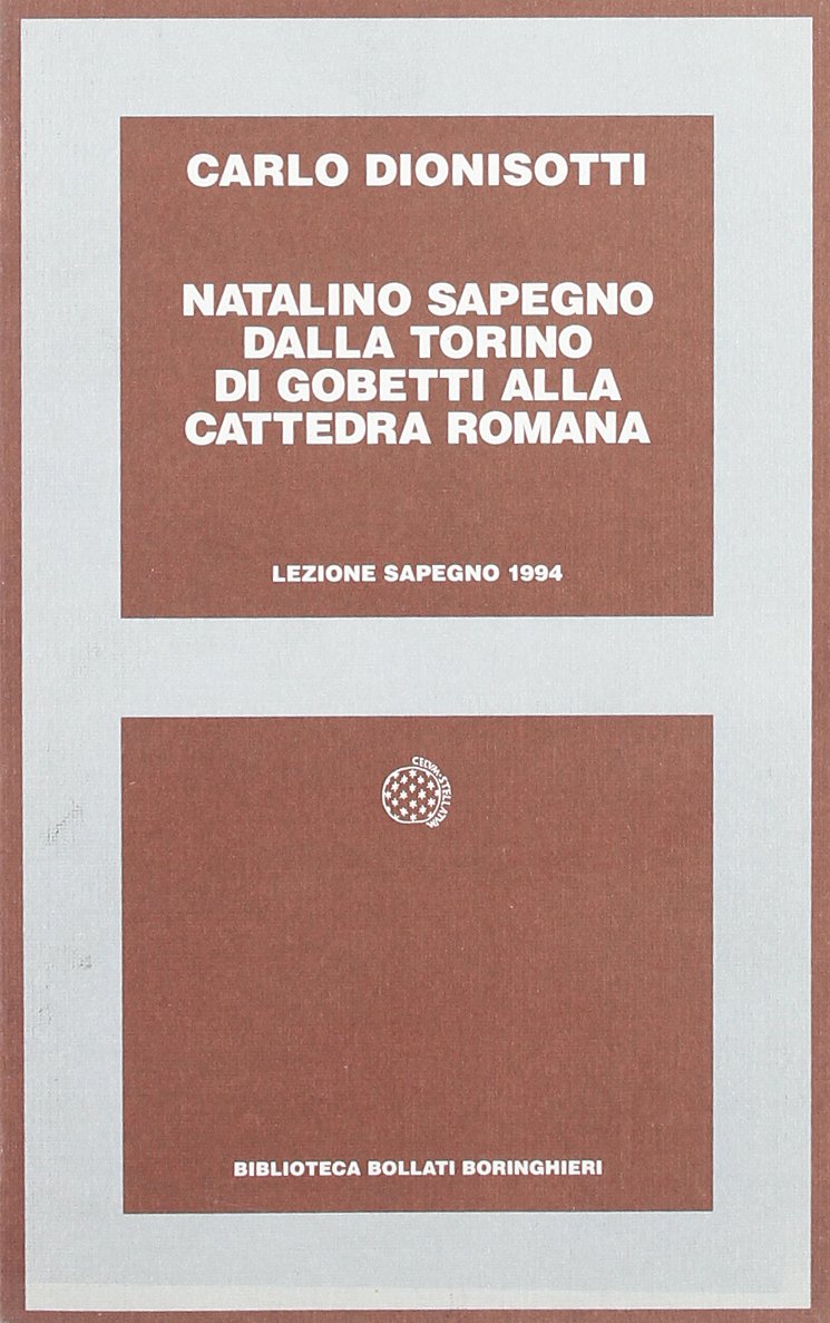 Natalino Sapegno. Dalla Torino di Gobetti alla cattedra romana book