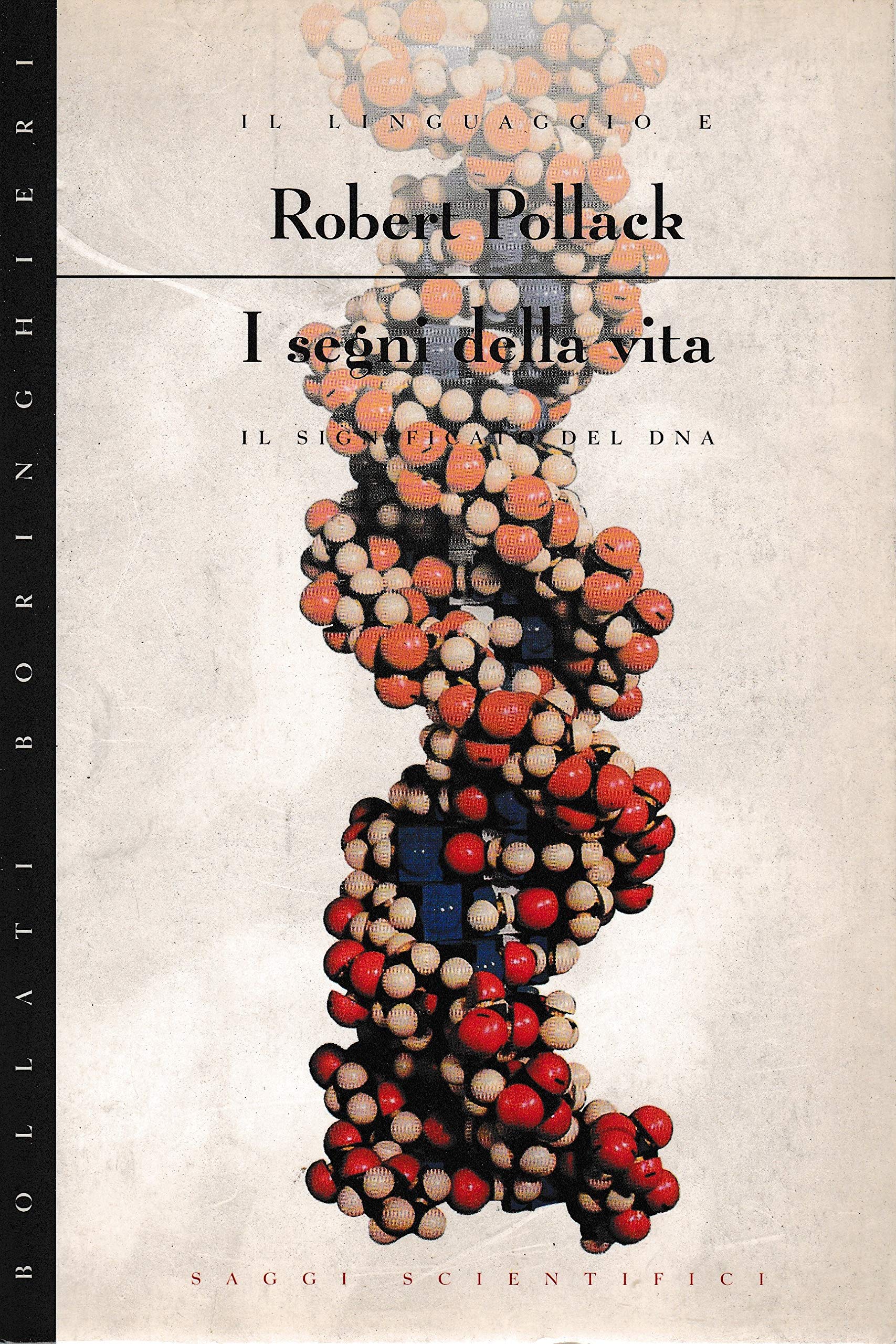 I segni della vita. Il linguaggio e il significato del DNA (Saggi. Scienze) Natural Sciences
