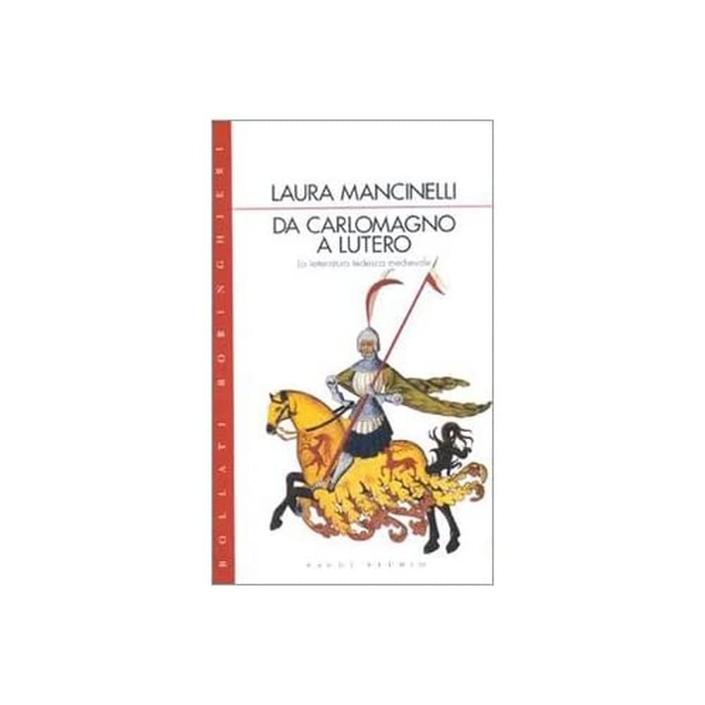Da Carlo Magno a Lutero. La letteratura tedesca medievale (Saggi. Arte e letteratura) Contemporary literature Books
