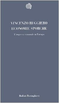 Economie sporche. L'impresa criminale in Europa book