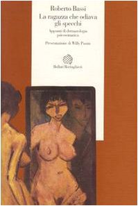 La ragazza che odiava gli specchi. Appunti di dermatologia psicosomatica (Esperienza psicologica) Medicine
