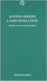 I conti senza l'oste. Quindici anni di economia italiana (Temi) Business, Finance & Career