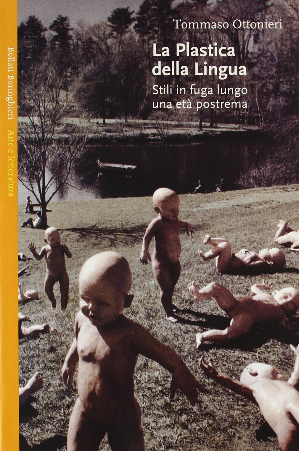 La plastica della lingua. Stili in fuga lungo una età postrema book